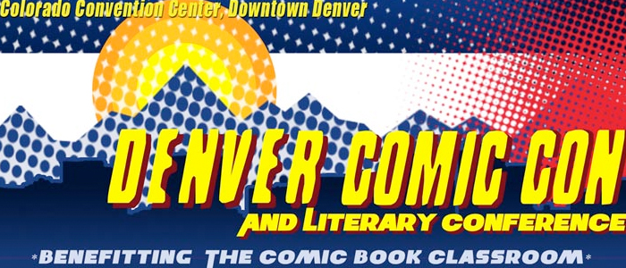 Denver Comic Con Announces More Exciting Guests, Volunteering Opportunities, Ticket Sales and More