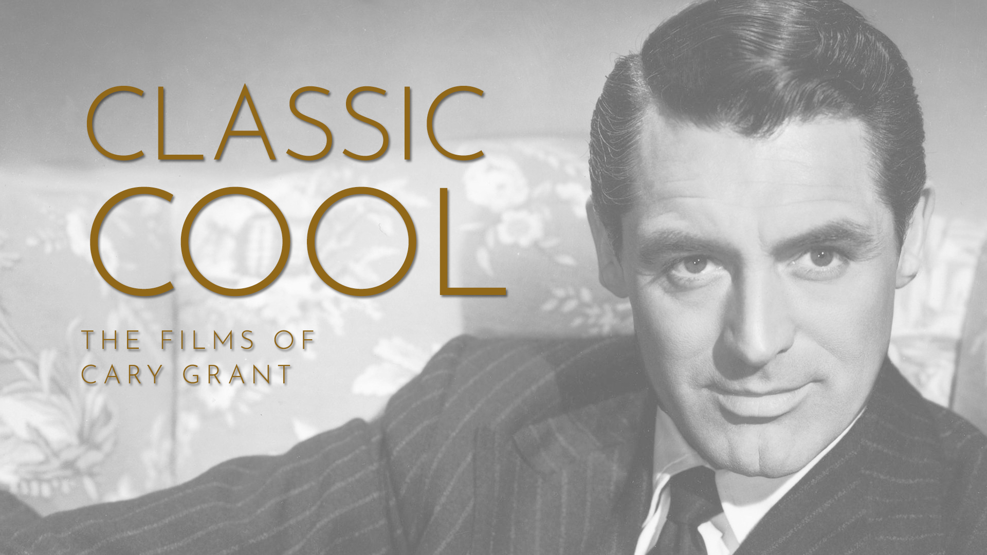 Classic Cool: The Films of Cary Grant